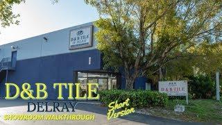 Tile Store Delray Beach Walkthrough | D&B Tile (Short version)