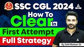 SSC CGL 2024 | How To Clear SSC CGL Exam in First Attempt | Strategy By Sahil Madaan