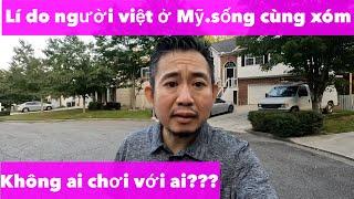 Những Lí Do Người Việt Ở Mỹ Không Chơi Với Nhau Dù Sống Chung Xóm / # 76