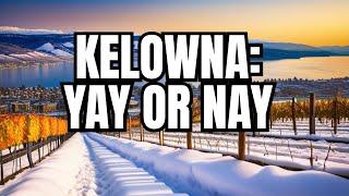 Pros and Cons of Moving to  Kelowna