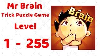 Mr Brain - Trick Puzzle Game Level 1-255 Walkthrough Solution