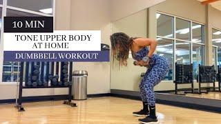 10 min FULL DUMBBELL UPPER BODY WORKOUT | Tone Upper Body At Home