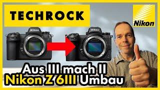 Umbau Nikon Z 6III auf Z 6II | Techrock #17