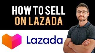  How to Sell on Lazada and Make Money (Full Guide)