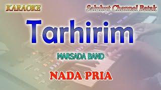 TARHIRIM ll KARAOKE CHA CHA BATAK ll MARSADA BAND ll NADA PRIA G=DO