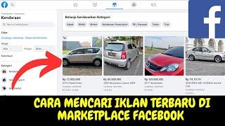  CARA MENCARI IKLAN TERBARU DI MARKETPLACE FACEBOOK, DETAIL LENGKAP TERBARU 2023