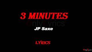 JP SaXe - 3 Minutes (Lyrics)