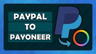 How To Transfer Money From PayPal To Payoneer - (Tutorial)