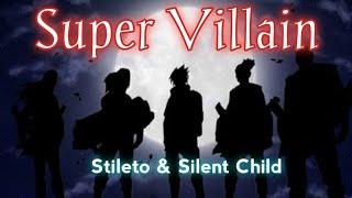 Super Villain (lyrics) - Stileto & Silent Child