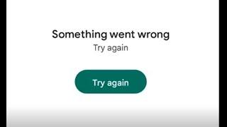 How to fix Something went wrong Try again error Google play
