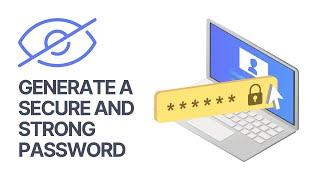 How To Generate a Secure and Strong Password? Web Security Guide