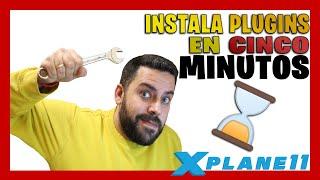  X-PLANE 11 CÓMO INSTALAR plugins aviones y escenarios TUTORIAL en español