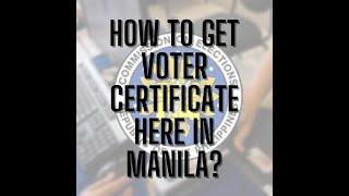 VLOG 2:  PAANO KUMUHA NG VOTERS CERTIFICATE HERE IN MANILA?