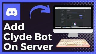 How To Add Clyde Bot On Discord Server (Update)