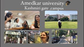 Ambedkar university️, Kashmiri gate campus.(freshers).