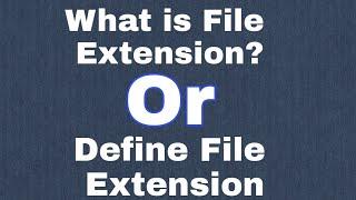 What is File Extension? Or Define File Extension #easylearneverything.1onlinefree