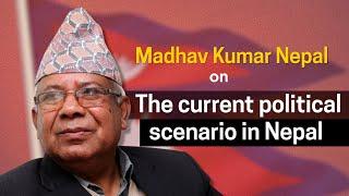 Madhav Kumar Nepal on threat of extreme right in Nepal