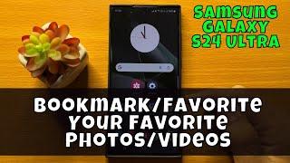 How to Bookmark/Favorite Your Favorite Photos/Videos - Samsung Galaxy S24 Ultra