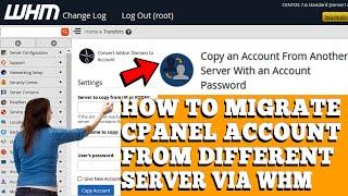 HOW TO MIGRATE CPANEL ACCOUNT FROM DIFFERENT SERVER VIA WHM? [STEP BY STEP]️