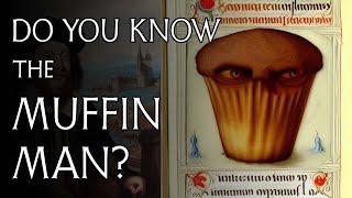 The Chilling Story Behind the Muffin Man