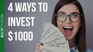 How to Invest $1,000  [4 Ways to Invest $1000 in 2020]