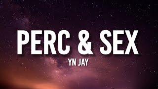 YN Jay - Perc & Sex (Lyrics) "Perc 10, I just popped a Perc 10" [TikTok Song]