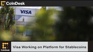 Visa Working on Interoperability Platform for Stablecoins and CBDCs