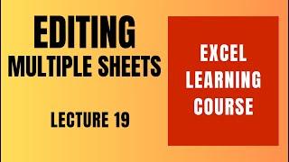 Lect 19, Working in Multiple Sheets at the same time, Excel Free Corurse, Teck Geeks