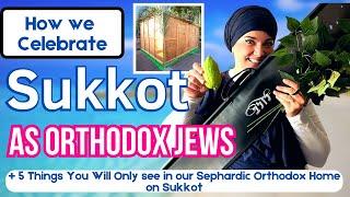 Sukkot  : Why we as Orthodox Jews live in a Booth for a Week Every Year | How we celebrate Sukkot