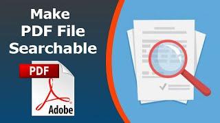How to Make a PDF Searchable using Adobe Acrobat Pro DC 2022