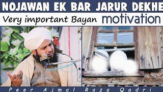 very important bayan - Motivation - Peer Ajmal Raza Qadri