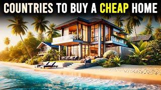 8 Best Countries to BUY a Cheap Home