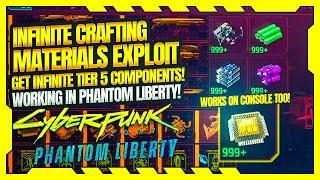 Cyberpunk 2077: Phantom Liberty - INFINITE TIER 5 CRAFTING COMPONENTS EXPLOIT/GLITCH!