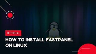 How to install FastPanel on Linux | VPS Tutorial