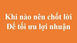 Khi nào nên chốt lời cổ phiếu để tối ưu lợi nhuận - Chu kỳ giá cổ phiếu