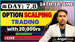 14th & 18th -June | Live Intraday Banknifty Trading | Scalping Trading with 20k | Day 07,08