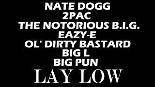 Lay Low ft. Nate Dogg, 2Pac, The Notorious B.I.G., Eazy-E, Ol' Dirty Bastard, Big L, Big Pun