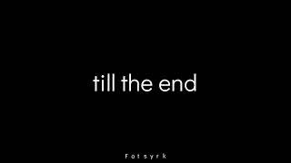 Na Chui-Till The End (lyrics)