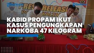 Kabid Propam Ikut Pengungkapan Narkoba 47 Kilogram, Ada Oknum Terlibat? Ini Kata Kombes Pol Teguh