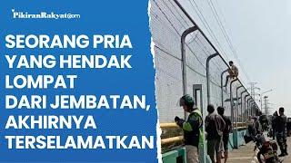 Seorang Pria yang Hendak Lompat dari Jembatan, Akhirnya Terselamatkan