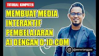 MEMBUAT MEDIA INTERAKTIF PEMBELAJARAN AI DENGAN D-ID.COM