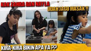 KAK ZAHRA DAN NAYLA UDAH JAGO MASAK!! KIRA-KIRA BIKIN APA YA ?? | PRATIWI NOVIYANTHI