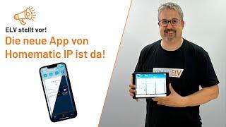 Die neue Homematic IP App ist da - ELV stellt vor!