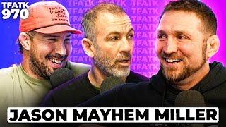 Jason Mayhem Miller on Turning his Life Around | TFATK Ep. 970