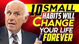 10 Small Habits That Will Change Your Life - Jim Rohn Motivation