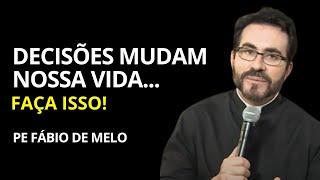 Decisões Mudam Nossa Vida - Graça de Deus - Pe Fábio de Melo #padrefabiodemelo