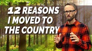 12 Reasons I Moved to the Country, My Country Living Experience