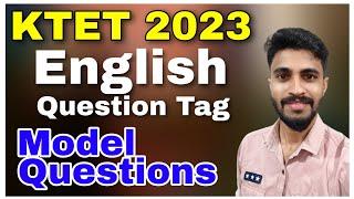 KTET 2023/ QUESTION DISCUSSION/ ENGLISH/ QUESTION TAG/ IMPORTANT QUESTIONS