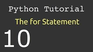 The for Statement : Python Tutorial #10