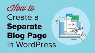 How to Create a Separate Page for Blog Posts in WordPress